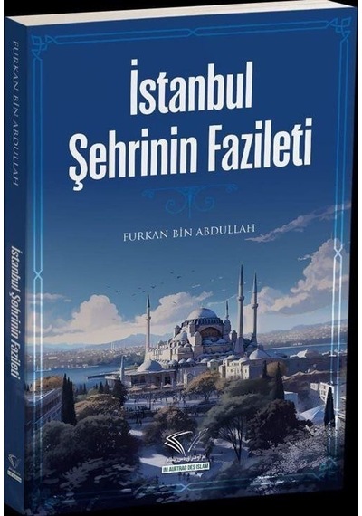 İstanbul Şehrinin Fazileti  - Furkan Bin Abdullah  - Im Auftrag Des Islam