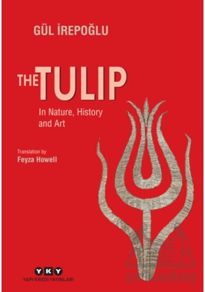 The Tulip - In Nature, History And Art