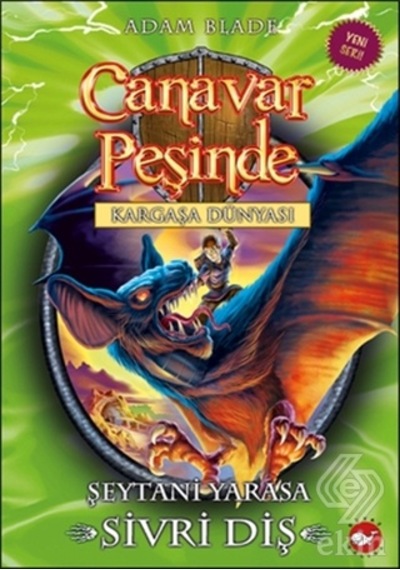 Canavar Peşinde 33 - Şeytani Yarasa Sivri Diş - Adam Blade - Beyaz Balina Yayınları