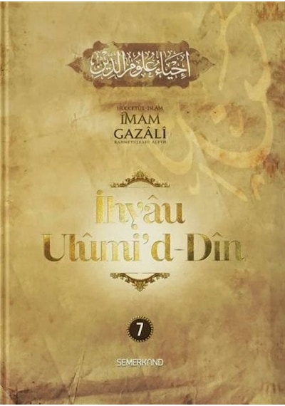 İhyaü Ulumi'd - Din 7 - İmam Gazali - Semerkand Yayınları