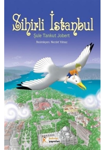 Sihirli İstanbul - Şule Tankut Jobert - Kelime Yayınları