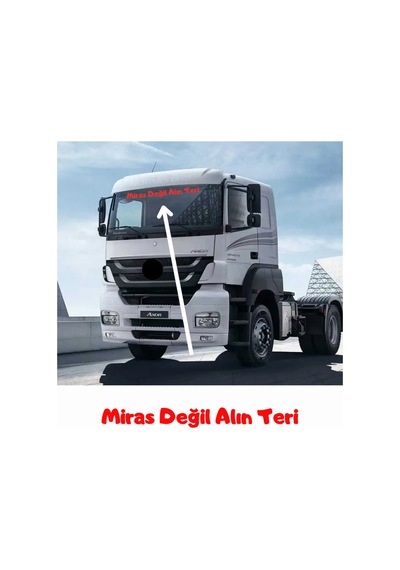 Miras Değil Alın Teri Tır Güneşlik Yazısı Kamyon Büyük Araç Araba Sticker Çeşitleri