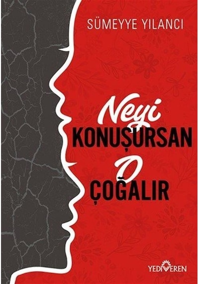 Neyi Konuşursan O Çoğalır / Sümeyye Yılancı