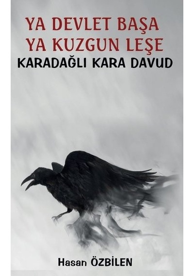 Kitap11 Ya Devlet Başa Ya Kuzgun Leşe - Karadağlı Kara Davud