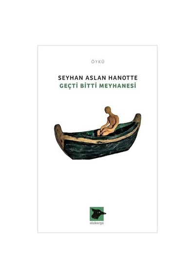 Geçti Bitti Meyhanesi - Seyhan Aslan Hanotte - Alakarga