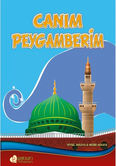 Canım Peygamberim - Doç. Dr. Veysel Akkaya. Nesibe Akkaya