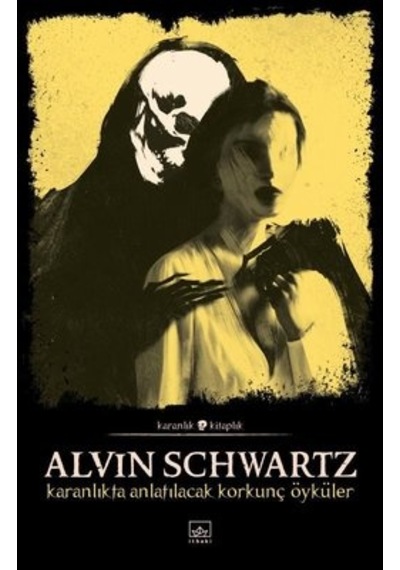 Karanlıkta Anlatılacak Korkunç Öyküler - Korkunç Öyküler 1 - Alvin Schwartz - İthaki Yayınları