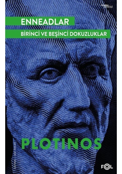 Enneadlar - Birinci ve Beşinci Dokuzluklar - Plotinos - Fol Kitap