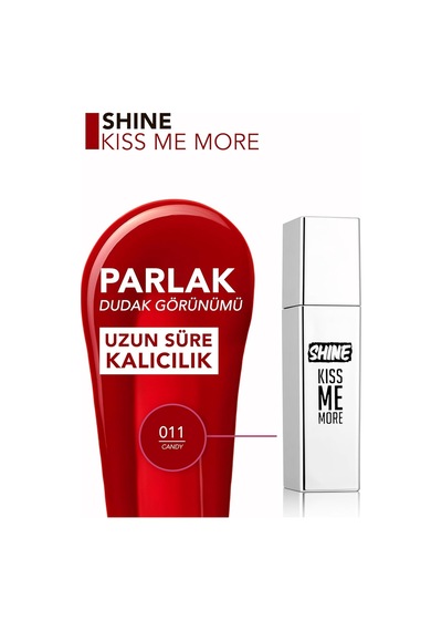Shine Kiss Me More Uzun Süre Kalıcı & Parlak Bitişli Likit Ruj 011 Candy Pembe