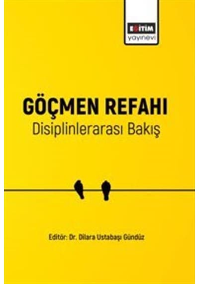 Göçmen Refahı Disiplinlerarası Bakış / Dilara Ustabaşı Gündüz