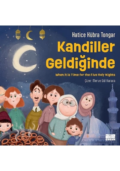 Kandiller Geldiğinde - When it is Time For The Five Holy Nights - Hatice Kübra Tongar - Aile Yayınları
