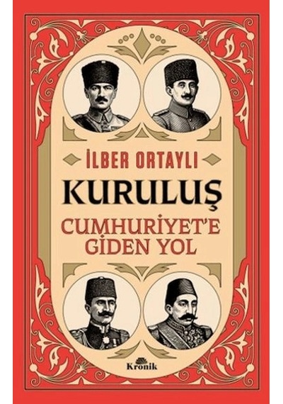 Kuruluş - Cumhuriyet E Giden Yol