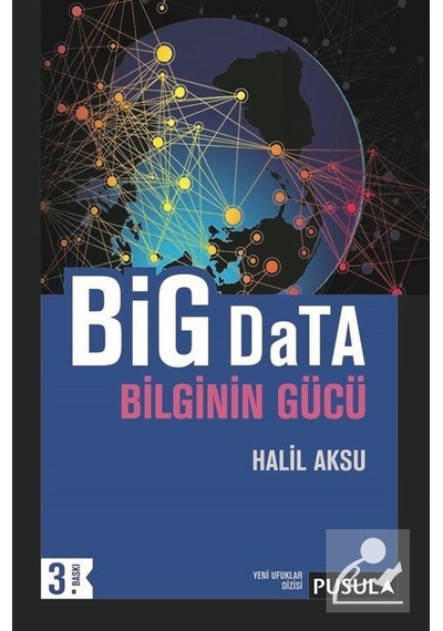 Big Data Bilginin Gücü / Halil Aksu