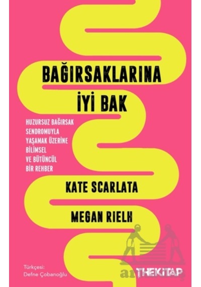 Bağırsaklarına İyi Bak: Huzursuz Bağırsak Sendromuyla Yaşamak Üzerine Bilimsel Ve Bütüncül Bir Rehbe