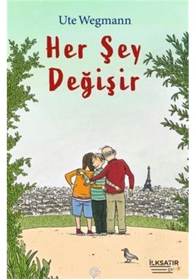 Her Şey Değişir - Ute Wegmann - İlksatır Yayınevi