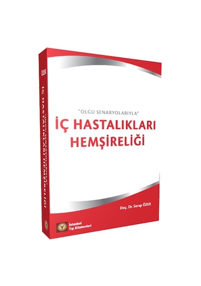 İç Hastalıkları Hemşireliği ''Olgu Senaryolarıyla''