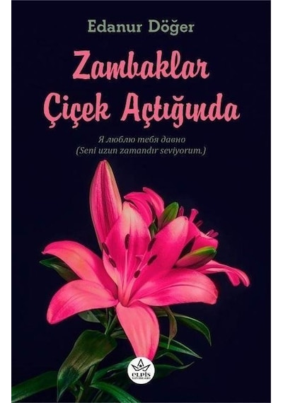Zambaklar Çiçek Açtığında - Edanur Döğer - Elpis Yayınları
