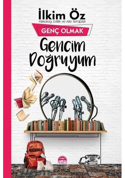 Gencim Doğruyum-Genç Olmak - İlkim Öz - Martı Yayınları