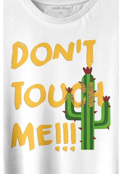 Don't Touch Me Kaktüs Baskılı Tişört Unisex T-shirt 001