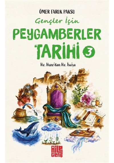 Gençler İçin Peygamberler Tarihi- 3 / Hz. Hızır'dan Hz. İsa'ya...