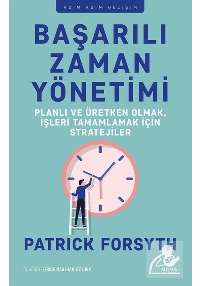 Başarılı Zaman Yönetimi: Planlı ve Üretken Olmak, İşleri Tamam...