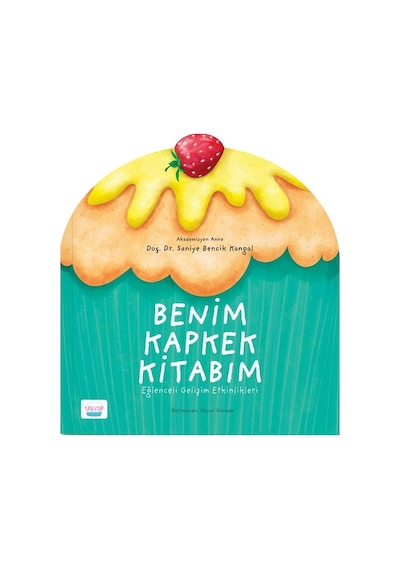 Benim Kapkek Kitabım-Eğlenceli Gelişim Etkinlikleri - Saniye Bencik Kangal - Turta Kitap