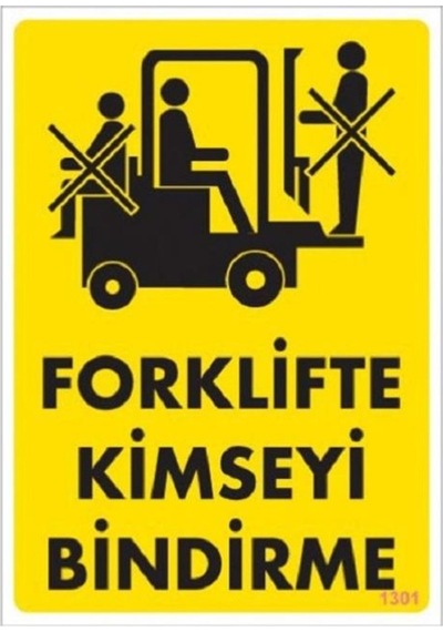 Uyarı Levhası Forklifte Kimseyi Bindirme "1301"