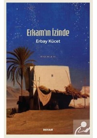 Erkam'ın İzinde / Erbay Kücet