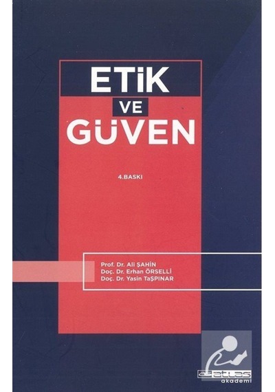 Etik ve Güven - Ali Şahin - Atlas Akademi Yayınları