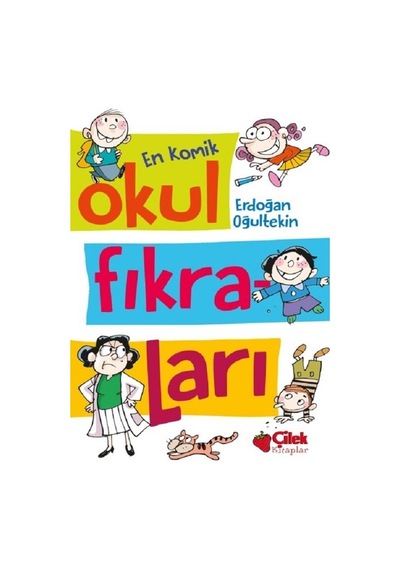 En Komik Okul Fıkraları - Erdoğan Oğultekin - Çilek Kitaplar