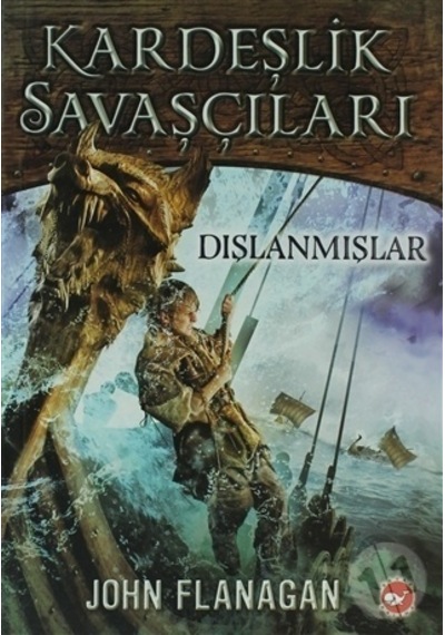 Kardeşlik Savaşçıları 1 Dışlanmışlar/John Flanagan