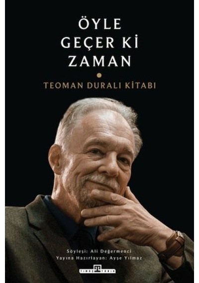 Öyle Geçer Ki Zaman - Teoman Duralı Kitabı - Ezjı-729038