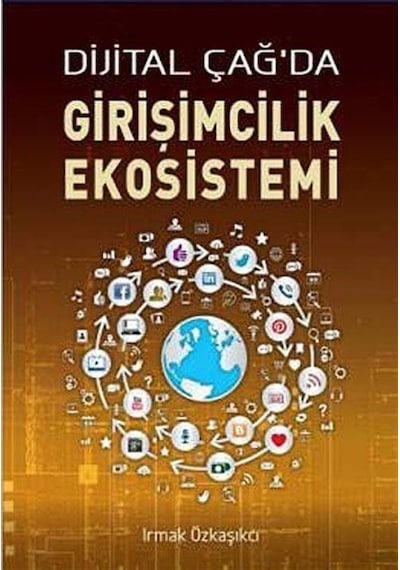 Dijital Çağ'da Girişimcilik Ekosistemi - Irmak Özkaşıkçı Orman - Butik