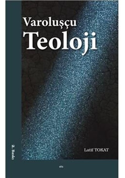 Varoluşçu Teoloji - Latif Tokat - Elis Yayınları