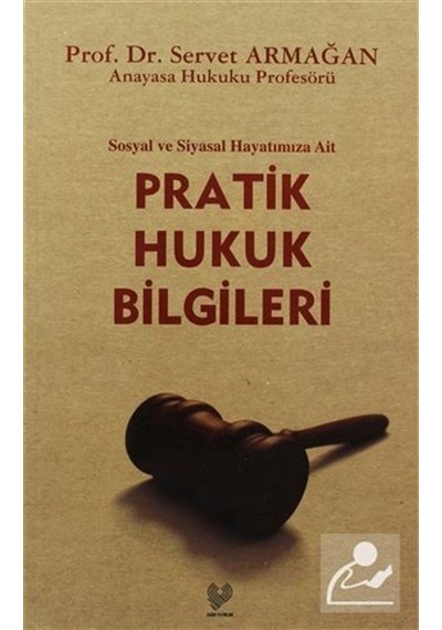 Pratik Hukuk Bilgileri / Sosyal ve Siyasal Hayatımıza Ait / Pr...