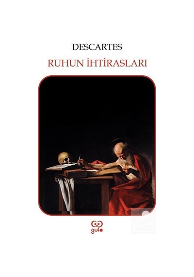 Ruhun İhtirasları - Rene Descartes - Gufo Yayınları