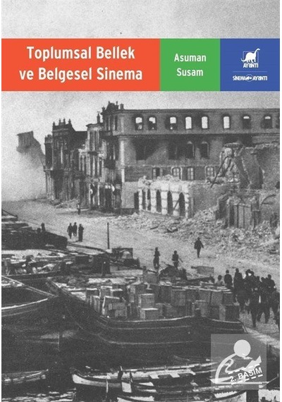 Toplumsal Bellek ve Belgesel Sinema / Asuman Susam