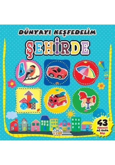 +4 Yaş Dünyayı Keşfedelim Şehirde 0-6 Yaş Yayınları