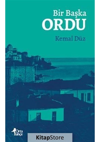 Bir Başka Ordu - Kemal Düz - Orta Bahçe Yayınları