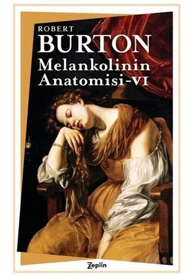 Melankolinin Anatomisi 6. Cilt / Robert Burton