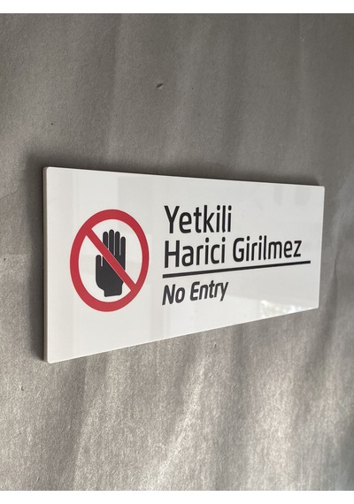 Beyaz Yetkili Harici Girilmez Uyarı Levhası