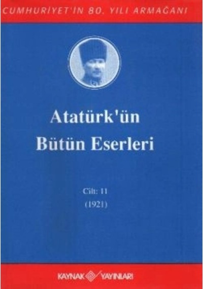 Atatürk'ün Bütün Eserleri Cilt: 11 1921