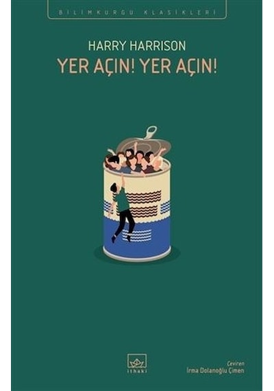 Yer Açın! Yer Açın! - Bilimkurgu Klasikleri - Harry Harrison - İthaki Yayınları