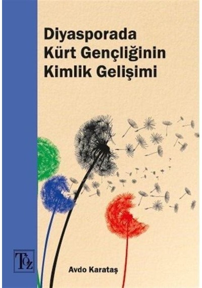Diyasporada Kürt Gençliğinin Kimlik Gelişimi / Avdo Karataş 9786056832390