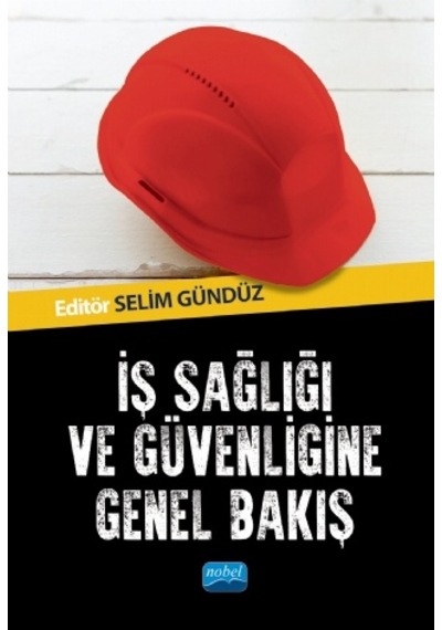 İş Sağlığı ve Güvenliğine Genel Bakış - Nobel Akademik Yayıncılık