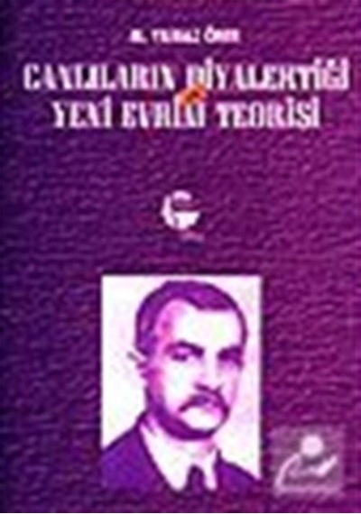 Canlıların Diyalektiği ve Yeni Evrim Teorisi  - Yılmaz Öner  - Belge Yayınları
