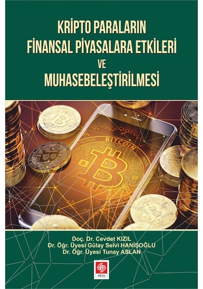 Kripto Paraların Finansal Piyasalara Etkileri ve Muhasebeleştirilmesi - Cevdet Kızıl - Ekin Basım Yayın