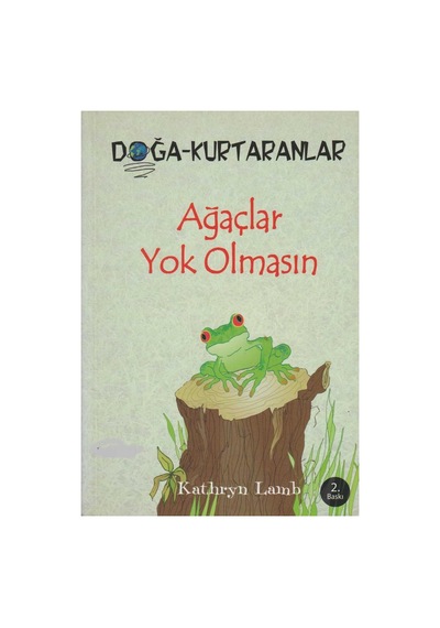 Ağaçlar Yok Olmasın Doğa-kurtaranlar - Kathryn Lamb