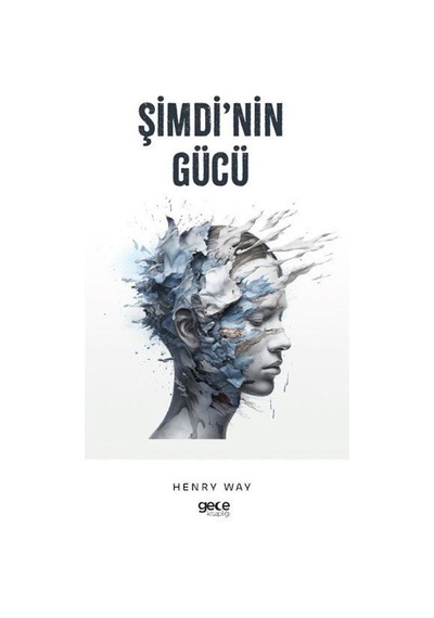 Şimdi'nin Gücü - Henry Way - Gece Kitaplığı