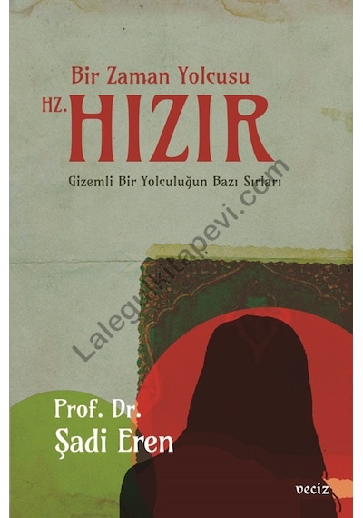 Bir Zaman Yolcusu HZ. Hızır 9786057072610